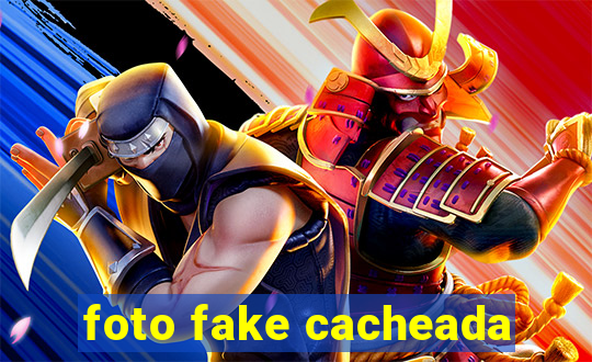 foto fake cacheada